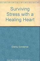 Surviving Stress with a Healing Heart 1931743487 Book Cover