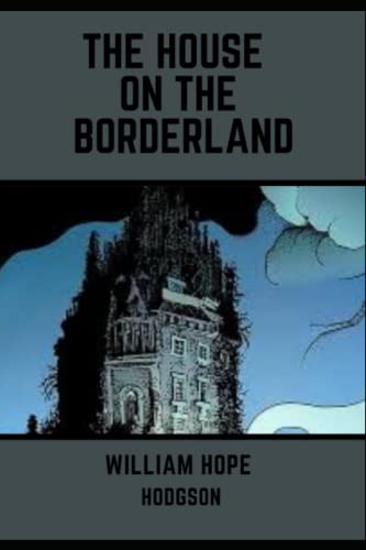 The House on the Borderland (Annotated)