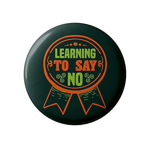 Lastwave Premium Badges Inspirational Collection, Learning To Say No, Graphic Printed Pin Back Badge for bags | Badges with Pin (Parent, Pack of )
