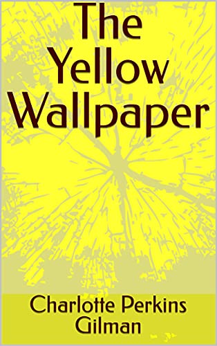 The Yellow Wallpaper (English Edition)