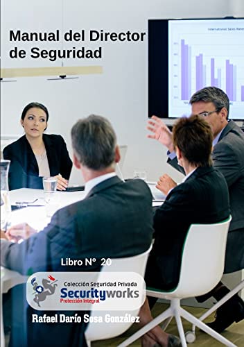 Manual Director Seguridad: :Lidere la Seguridad Seguridad con Conocimiento (Colección Seguridad Privada nº 20)