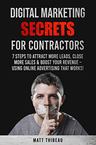 Digital Marketing Secrets for Contractors: 7 Steps to Attract Mor...
