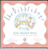 Baby Blanket Blues: A Story About the New Baby (The Bibblehops) 1557820910 Book Cover