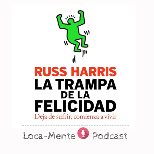 La Trampa de la Felicidad. Libro de Russ Harris cover art
