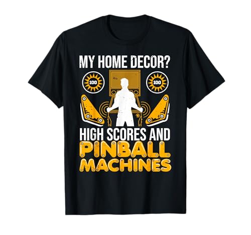 High Scores Pinball Player Pinball Machine Collector T-Shirt