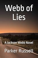 Webb of Lies (Jack Webb) (Jackson Webb) B0DS16JTQS Book Cover