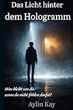  Das Licht hinter dem Hologramm