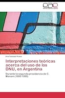 Interpretaciones Teoricas Acerca del USO de Los Dnu, En Argentina 3844343652 Book Cover