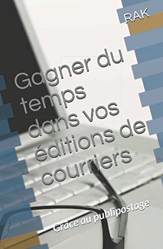 livre Gagner du temps dans vos éditions de courriers: Grâce au publipostage