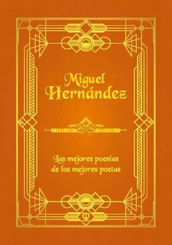MIGUEL HERNÁNDEZ: Las mejores poesías de los mejores poetas: 22
