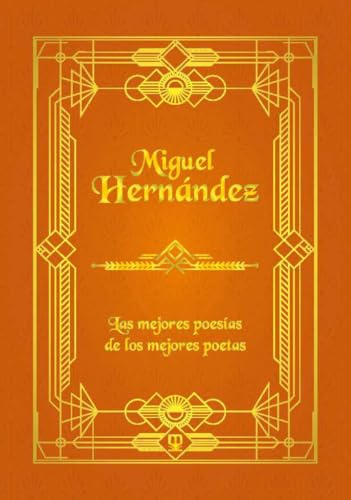MIGUEL HERNÁNDEZ: Las mejores poesías de los mejores poetas: 22