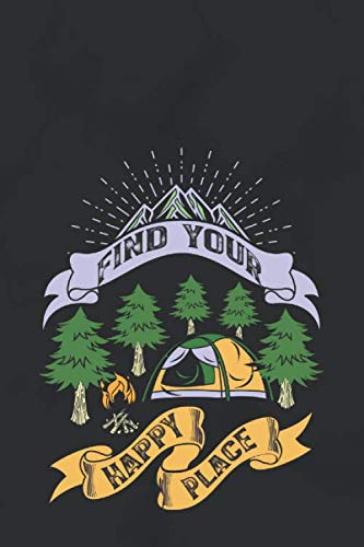 Find Your Happy Place: Hiking Planner To Write In, Hiking Logbook For Taking Notes, Hiker & Camper Gifts For Men & Women, Hiking Logbook Journal