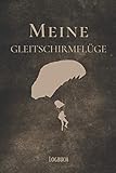 gleitschirm gurtzeug hersteller  Meine Gleitschirmflüge Logbuch: Gleitschirm Flugbuch zum Ausfüllen A5 – Deine Gleitschirmflüge dokumentieren I Logbuch für deinen Gleitschirmflug I ... für Piloten I Gleitschrim, Paragliding