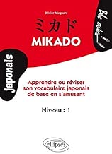 Download Mikado Niveau 1 : Apprendre ou réviser son vocabulaire japonais de base en s'amusant PDF