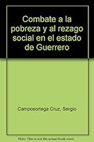 Combate a la pobreza y al rezago social en el estado de Guerrero (Spanish Edition) 9683658946 Book Cover