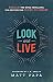 Look and Live: Behold the Soul-Thrilling, Sin-Destroying Glory of Christ