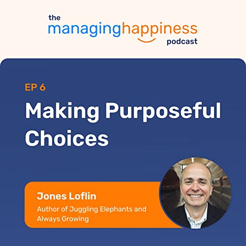 &ldquo;Making Purposeful Choices&rdquo; with Jones Loflin Podcast Por  arte de portada