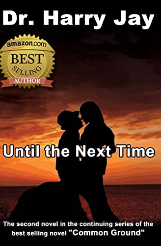 Until The Next Time: The second sequel novel to the action adventure novel "Common Ground" (How Sleep The Brave) (Volume 2)