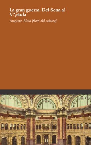 La gran guerra. Del Sena al V?¡stula
