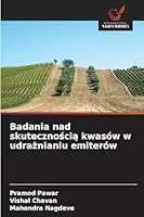 Badania nad skutecznoscia kwasów w udraznianiu emiterów 6209303617 Book Cover