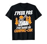Camper humour campeur je peux pas je me barre en camping car T Shirt