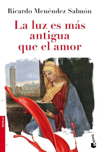 La luz es más antigua que el amor (Novela)