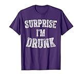 Cute Drinking Gift Funny Surprise I'm Drunk T-Shirt