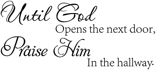 Fencosyn Until God Opens The Next Door, Praise Him in The Hallway Inspirational Religious Quote Vinyl Wall Decal Stickers for Home Art Decor