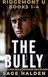 the bully of the neighborhood  THE BULLY: A Dark MM College Bully Romance Collection (Ridgemont U Books 1-4) (RIDGEMOUNT U) (English Edition)