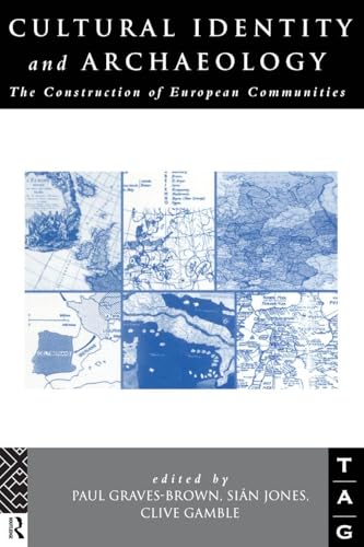 Cultural Identity and Archaeology (Theoretical Archaeology Group (Tag))