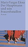 Der Hauptmann und sein Frauenbataillon - Mario Vargas Llosa Übersetzer: Heidrun Adler 
