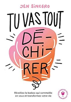 Paperback Tu vas tout dé-chi-rer: Réveillez la badass qui sommeille en vous et transformez votre vie [French] Book