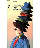 L'argot en 20 lecons, ou, Comment ne pas en perdre son francais: Suivi d'un appendice grammatical (Essais Payot) 2228887218 Book Cover