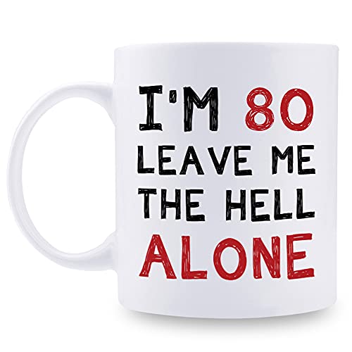 aiyaya 80th Birthday Gifts for Women Men - I'm 80 Leave Me The Hell Alone Mug - 80 Year Old Birthday Gifts for Mom, Dad, Husband, Wife, Brother, Sisters, Grandma, Grandpa, Friends - 11 oz Coffee Mug