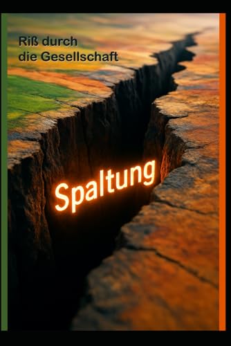 Spaltung: Riß durch die Gesellschaft