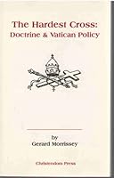 The Hardest Cross: Doctrine and Vatican Policy 0931888581 Book Cover