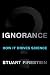 Ignorance: How It Drives Science