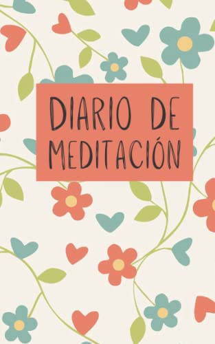 Diario de meditación: Cuaderno de meditación para tu práctica diaria de mindfulness