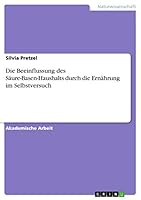 Die Beeinflussung Des Saure-Basen-Haushalts Durch Die Ernahrung Im Selbstversuch 3668137323 Book Cover