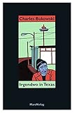 Irgendwo in Texas - Charles Bukowski