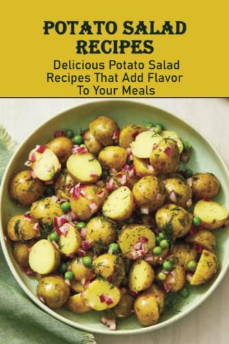Potato Salad Recipes: Delicious Potato Salad Recipes That Add Flavor