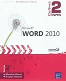 Word 2010   Coffret de 2 livres : Le Manuel de référence + le Cahier d'exercices