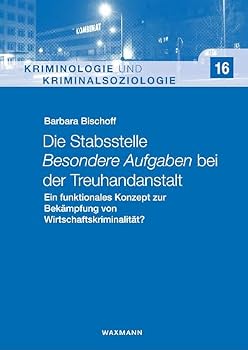 Paperback Die Stabsstelle Besondere Aufgaben bei der Treuhandanstalt: Ein funktionales Konzept zur Bekämpfung von Wirtschaftskriminalität? [German] Book