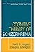 Cognitive Therapy of Schizophrenia (Guides to Individualized Evidence-Based Treatment)