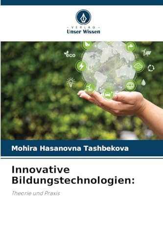 Innovative Bildungstechnologien:: Theorie und Praxis