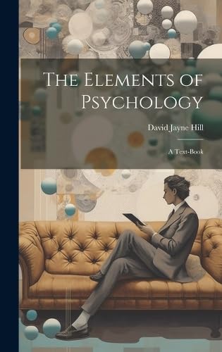 The Elements of Psychology; A Text-Book