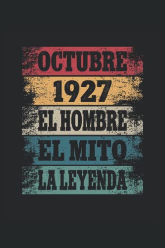 Octubre 1927 - El Hombre - El Mito - La Leyenda: Regalos Originales para Hombre Papá Abuelo Hermano - Diario, Cuaderno De Notas, Apuntes O Agenda