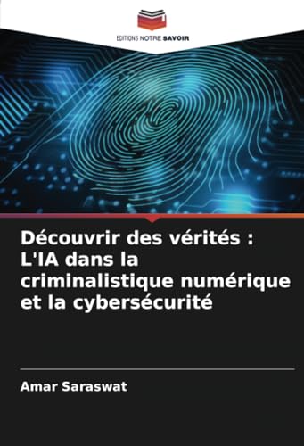 livre Découvrir des vérités : L'IA dans la criminalistique numérique et la cybersécurité