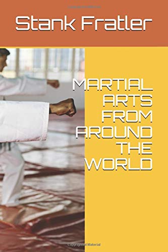 MARTIAL ARTS FROM AROUND THE WORLD