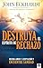 Destruya el espíritu de rechazo: Reciba amor y aceptación y encuentre sanidad (Spanish Edition)
